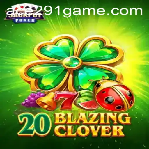 Exploring the Thrills of 20BlazingClover: A New Gaming Phenomenon